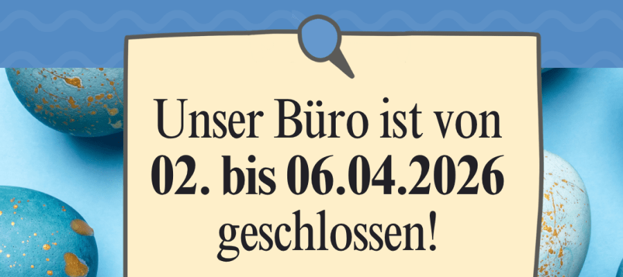 Büro ist zu Ostern geschlossen